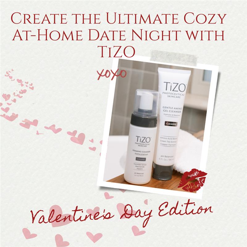 Valentine’s Day–themed graphic featuring TiZO skincare products styled for a cozy at-home date night, with hearts, romantic accents, and the text ‘Create the Ultimate Cozy At-Home Date Night with TiZO.
